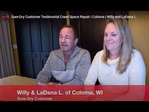Sure-Dry Customer Testimonial Crawl Space Repair | Coloma | Willy and ...