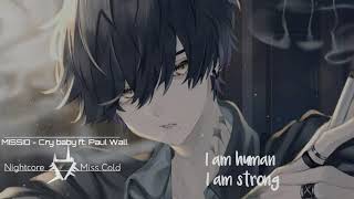 Nightcore - Cry baby [lyrics] (MISSIO ft. Paul Wall)