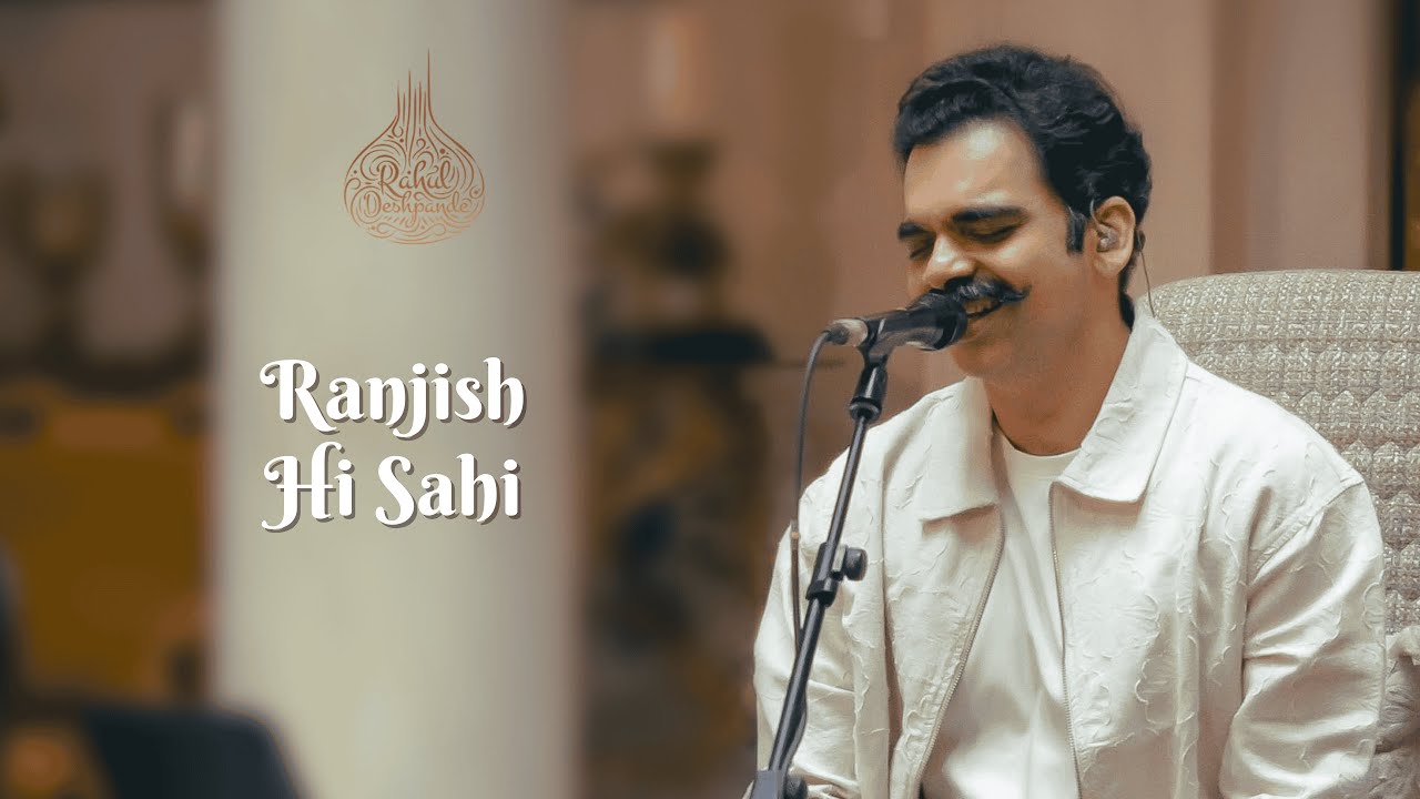 Ranjish Hi Sahi | Rahul Deshpande | The Rahul Deshpande Collective