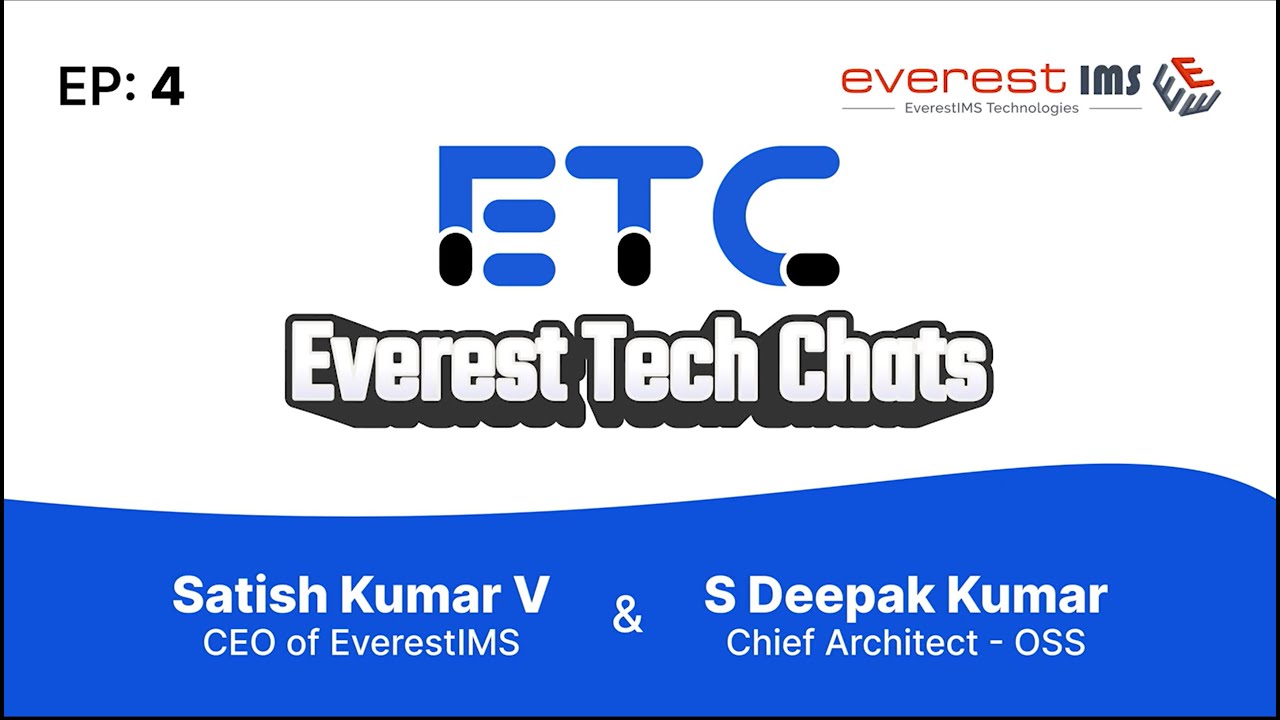 Everest Tech Chat with Deepak Kumar, Chief Architect OSS
