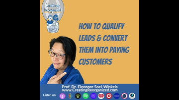 How to Qualify Leads and Convert Them into Paying Customers, CreatingReorganized show