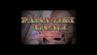 paisa nepali song (slowed+reverb) Resimi