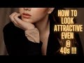How To Look Attractive After 40s