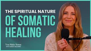 The Spiritual Nature of Somatic Healing and Parts Work
