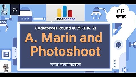 A. Marin and Photoshoot || Codeforces Round #779 (Div. 2) || বাংলায় সয়াধান আলোচনা ||