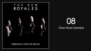 The New Royales - One Note Samba (Freedom's for the Brave)