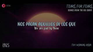 Tears For Fears - The Working Hour - HQ - 1985 - TRADUCIDA ESPAÑOL (Lyrics)