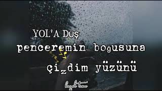 Yola Düş Penceremin Boğusuna Çizdim Yüzünü (/Lycris) Resimi