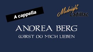 ANDREA BERG Wirst du mich lieben (A cappella)