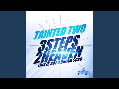 Tainted Two — 3 Steps 2 Heaven