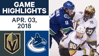 NHL Game Highlights | Golden Knights vs. Canucks - Apr. 03, 2018