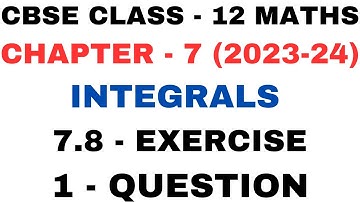 1 Question Exercise 7.8 l Chapter 7 Integrals l ex 7.8 q1 l Class12th Maths l NEW NCERT 2023-24