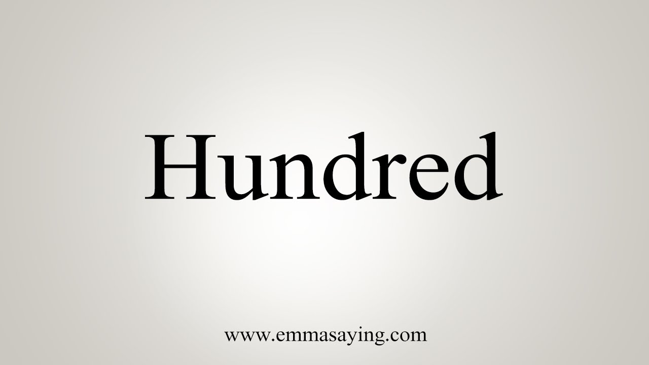 How To Say Hundred