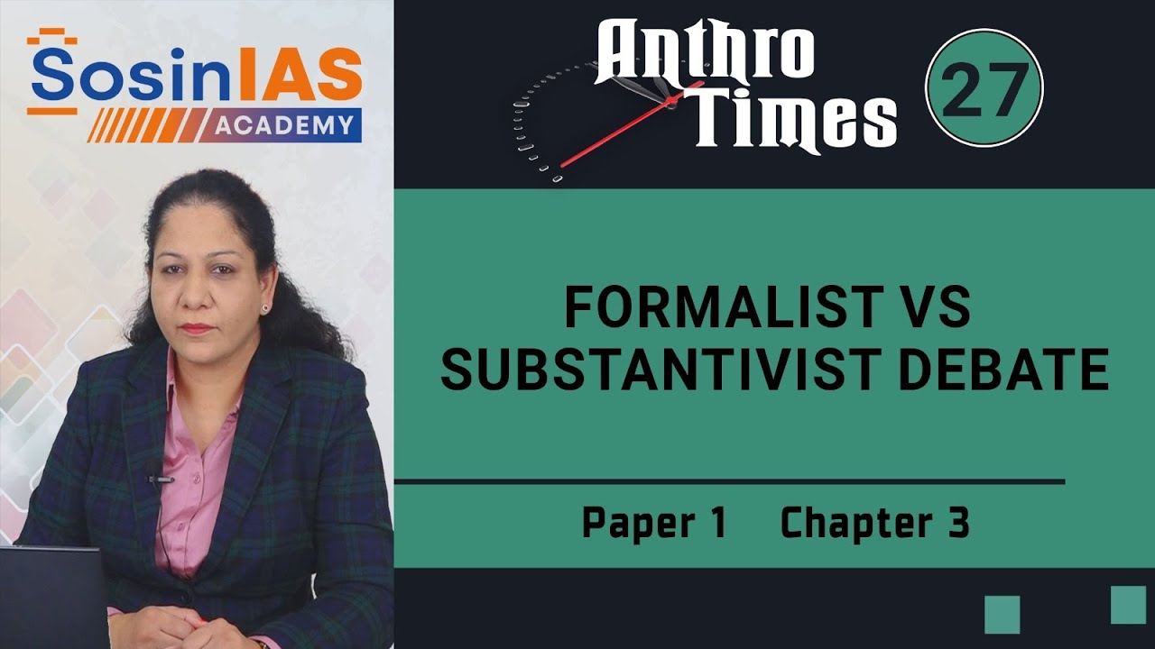 Anthro Times - 27 | FORMALIST VS SUBSTANTIVIST DEBATE,  Paper 1 Chapter 3 | SosinIAS Academy |