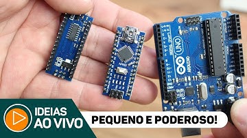 Arduino Nano: Pequeno, Barato e Poderoso. (Dicas e Segredos) - #IDEIASAOVIVO
