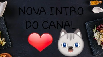 NOVA INTRO DO CANAL :D