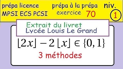 préparer sa prépa MPSI -ex70 - Louis Le Grand -E(2x)-2E(x)=0 ou 1 partie entière