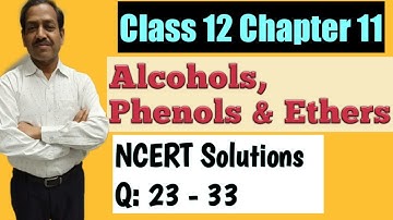Alcohols, Phenols and Ethers NCERT Solutions Part-3 | Class 12 Chapter 11 Chemistry | SK Agarwal