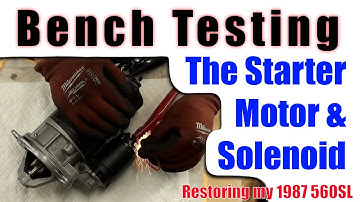 560SL - Bench Testing Starter Motor & Solenoid