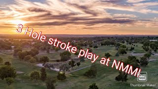 3 Hole stroke play at NMMI