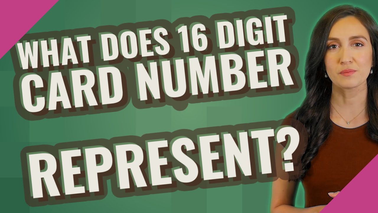 What Does 16 Digit Card Number Represent YouTube What Does 16 Digit Card Number Represent YouTube