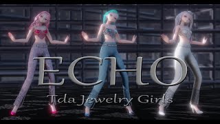1882【MMD】ECHO【Tda Jewelry Girls】