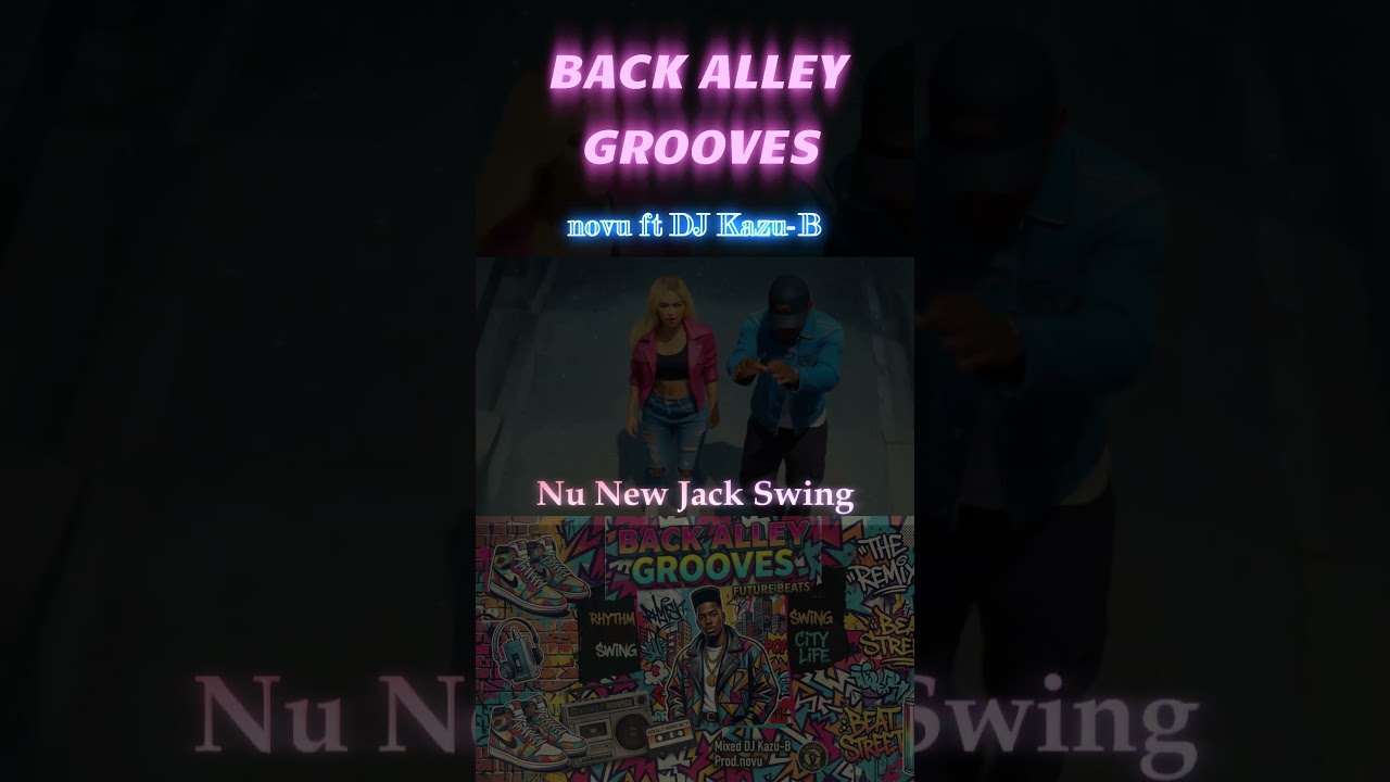 『BACK ALLEY GROOVES ～Nu New Jack Swing Mix～』official teaser　novu ft DJ Kazu-B