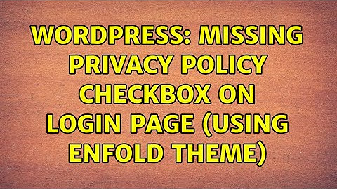 Wordpress: Missing privacy policy checkbox on login page (using Enfold theme)