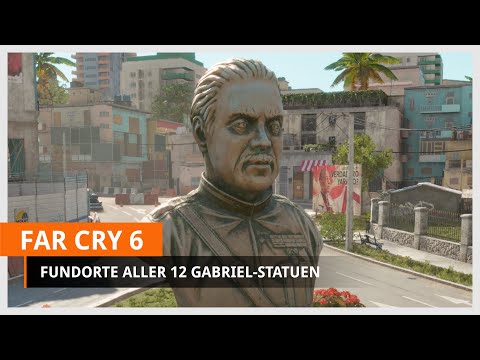 Far Cry 6: Guide - Alle 12 Gabriel-Statuen - Fundorte für Auf den Putz hauen