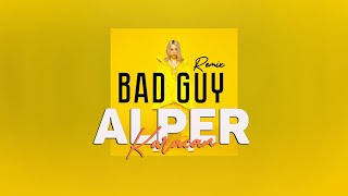 Billie Eilish - Bad Guy ( Alper Karacan Tech House Remix )