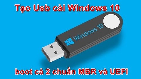 Tạo USB boot cài Windows 10 chuẩn UEFI và Legacy bằng Rufus