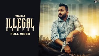 iLLegal Weapon - Wahla feat. Deepak Dhillon