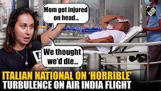 ‘We thought we’d die…’: Italian national Viviana turbulence in Air India’s Phuket-Delhi flight