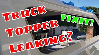 LEER 100XQ truck topper leaking, Silverado truck camper window leak fix