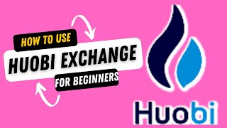 How to trade on Huobi Global exchange for beginners