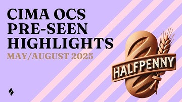 CIMA OCS Halfpenny - Pre-seen Analysis Highlights - May/August 2025