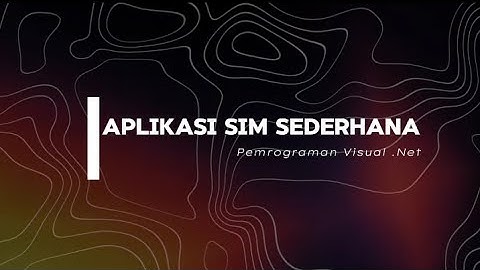 Tugas 2 Pemrograman Visual .Net - Cara membuat SIM sederhana menggunakan aplikasi Visual Studio 2010