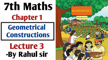 7th Maths | Chapter 1 Geometrical Constructions | Lecture 3 By Rahul Sir | Maharashtra Board