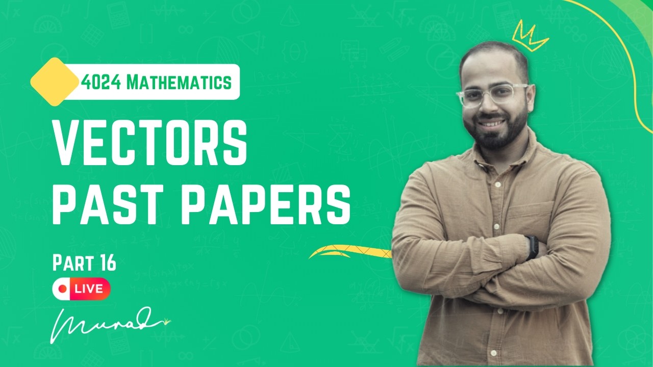Vectors Made Easy 🔥 | 4024 Past Papers (2016) + Basics Revision | IGCSE 0580 / 4024 LIVE