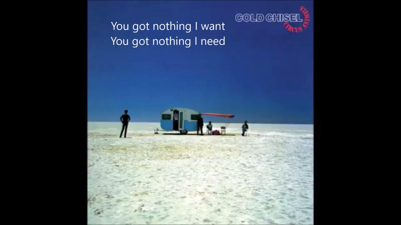cold chisel you got nothing I want with lyrics YouTube