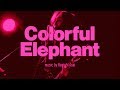 浅井健一 『Colorful Elephant』 MUSIC VIDEO(Short Ver.)