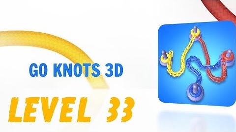 Go Knots 3d Gameplay Walkthrough Level 33