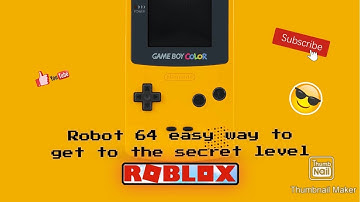 How to get into the secret level in robot 64 (Roblox)