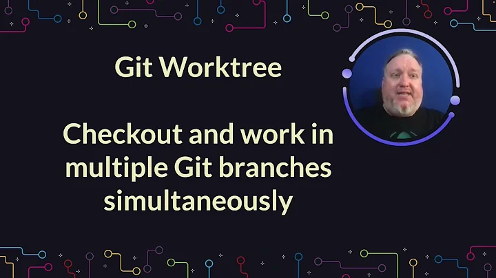 How to Use Git Worktree | Checkout Multiple Git Branches at Once