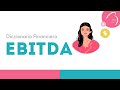 ¿Qué es el EBITDA?