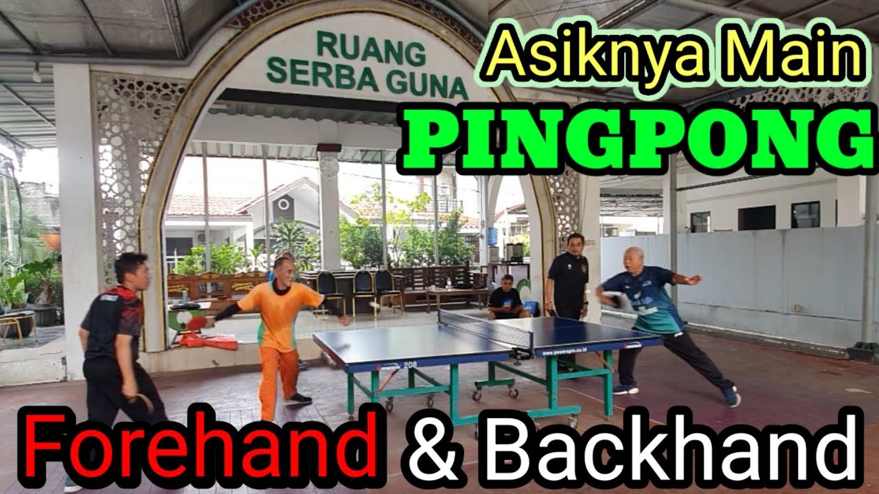 ASIKNYA MAIN PINGPONG - yuk OLAHRAGA TENIS MEJA Sambil BELAJAR FOREHAND & BACKHAND - TABLE TENNIS
