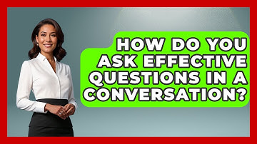 How Do You Ask Effective Questions In A Conversation? - Answers About Autism