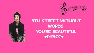 9th Street Without Words You're Beautiful-lyrics