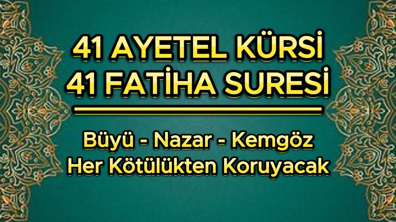 BÜYÜ - NAZAR - KEMGÖZDEN KORUYACAK - 41 AYETEL KÜRSİ VE 41 FATİHA SURESİ