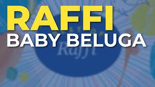 Video thumbnail of "Raffi - Baby Beluga (Official Audio)"